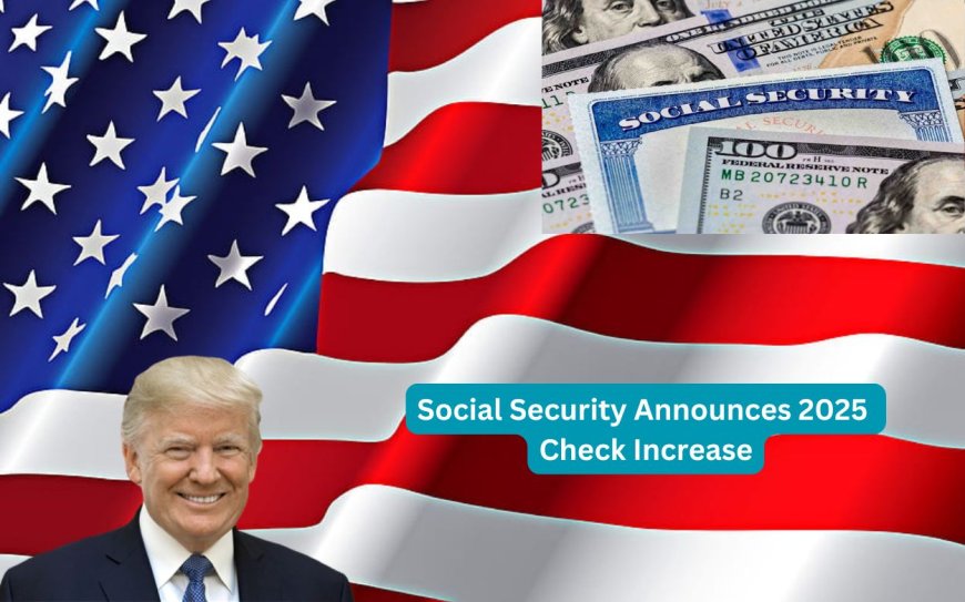 Social Security announces 2025 check increase, but a 23% cut is on the Horizon