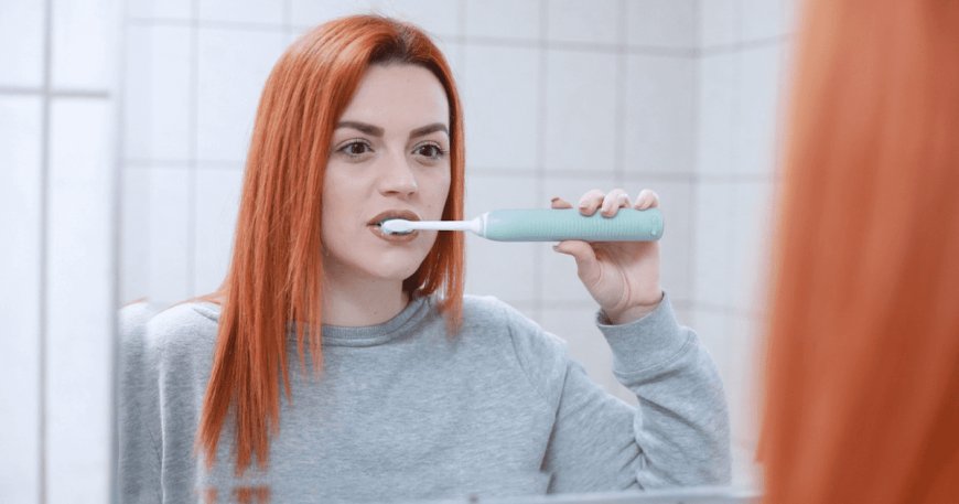 Simple Tooth Brushing Habits That Can Improve Your Oral Health