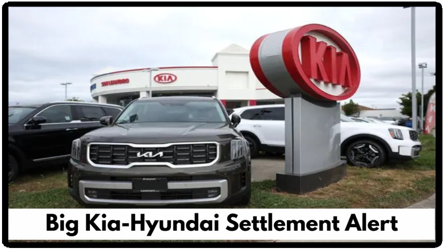 Big Kia-Hyundai Settlement Alert: Could You Get Thousands Back? Find Out Now!