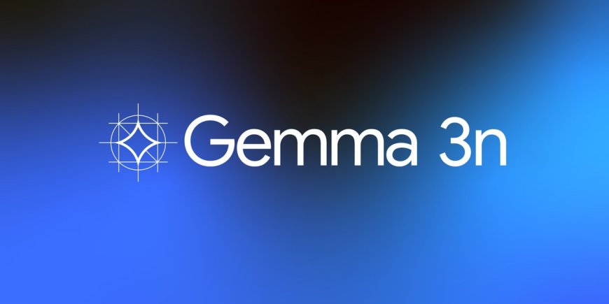 Announcing Gemma 3n preview: Powerful, efficient, mobile-first AI