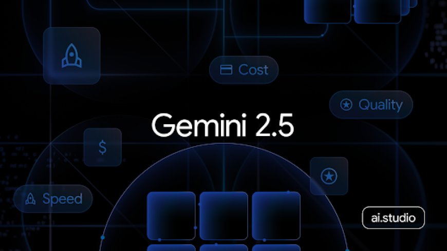 Gemini 2.5: Updates to our family of thinking models